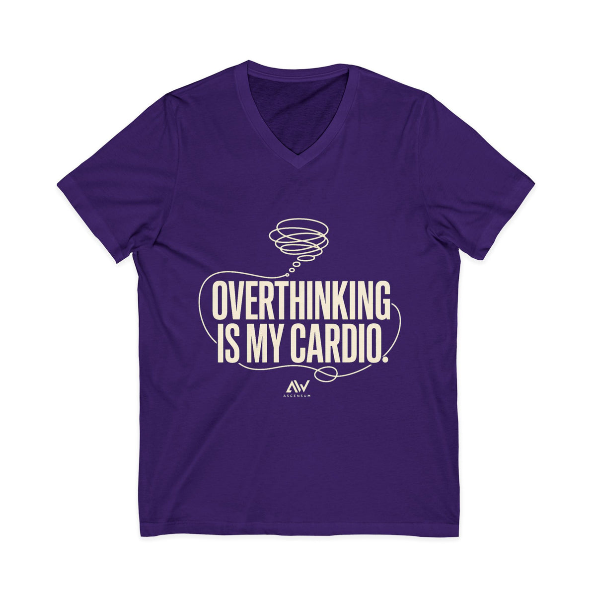 Overthinking Is My Cardio — Women's Empowerment V Neck | Ascensum Wear