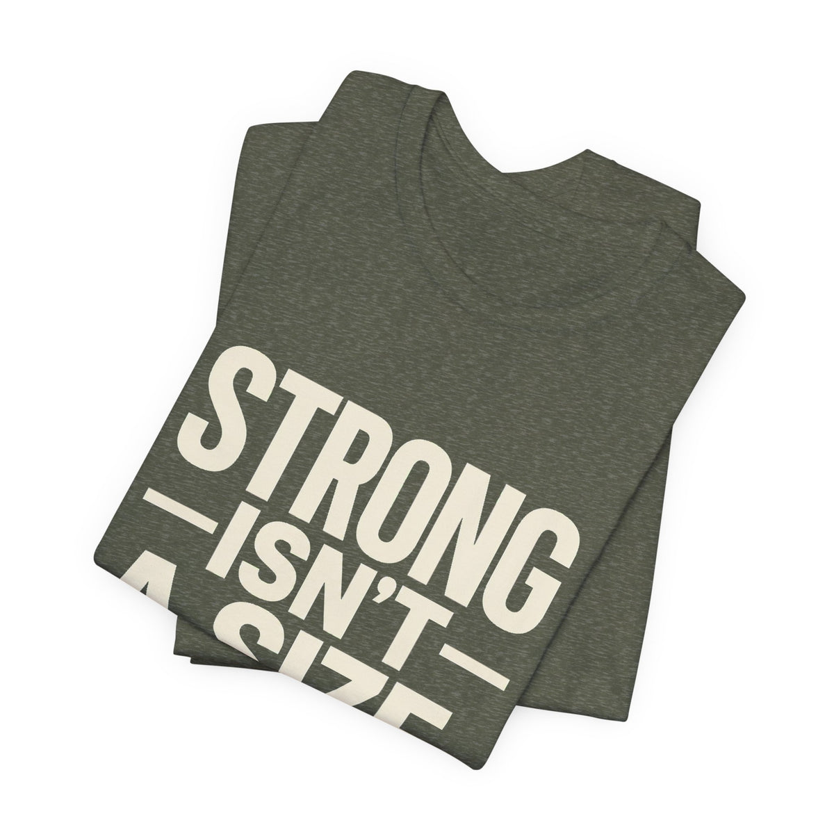 Strong Isn't a Size — Women's Empowerment Tee | Ascensum Wear