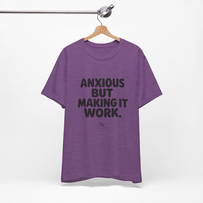 Anxious But Making It Work — Women's Empowerment Tee | Ascensum