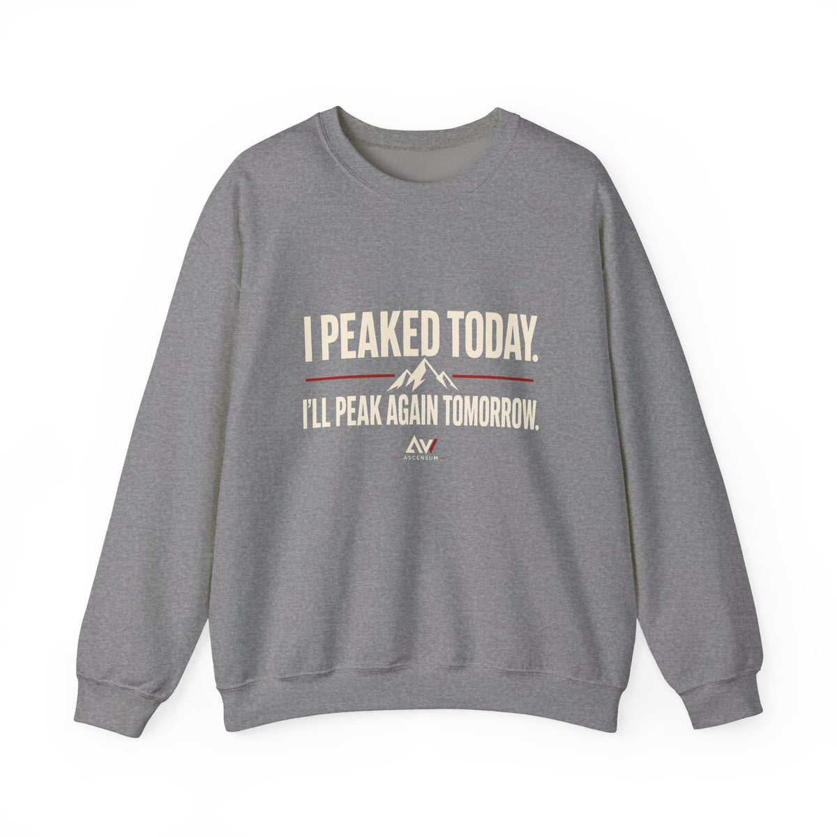 I Peaked Today — Women's Empowerment Crewneck | Ascensum Wear