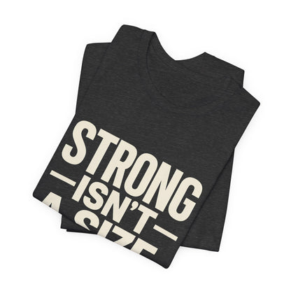 Strong Isn't a Size — Women's Empowerment Tee | Ascensum Wear