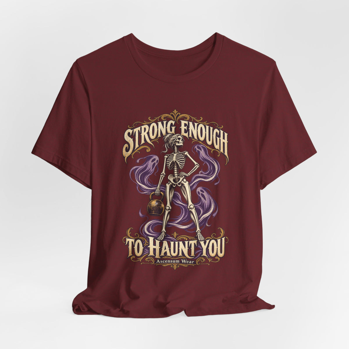 Strong Enough to Haunt You — Halloween Unisex Tee | Ascensum Wear