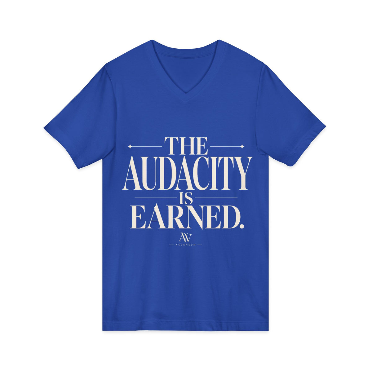 The Audacity Is Earned — Women's Empowerment V-Neck Tee | Ascensum Wear