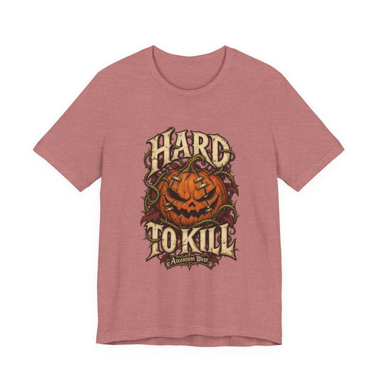 Hard to Kill — Halloween Unisex Tee | Ascensum Wear