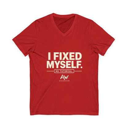 I Fixed Myself. No Tutorial. | Women's Empowerment V-Neck Tee