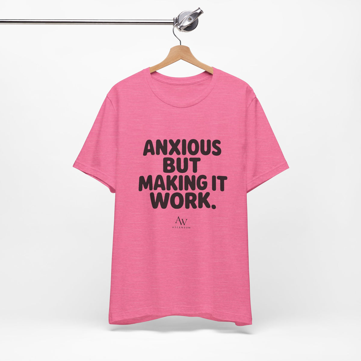 Anxious But Making It Work — Women's Empowerment Tee | Ascensum