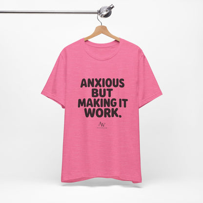 Anxious But Making It Work — Women's Empowerment Tee | Ascensum