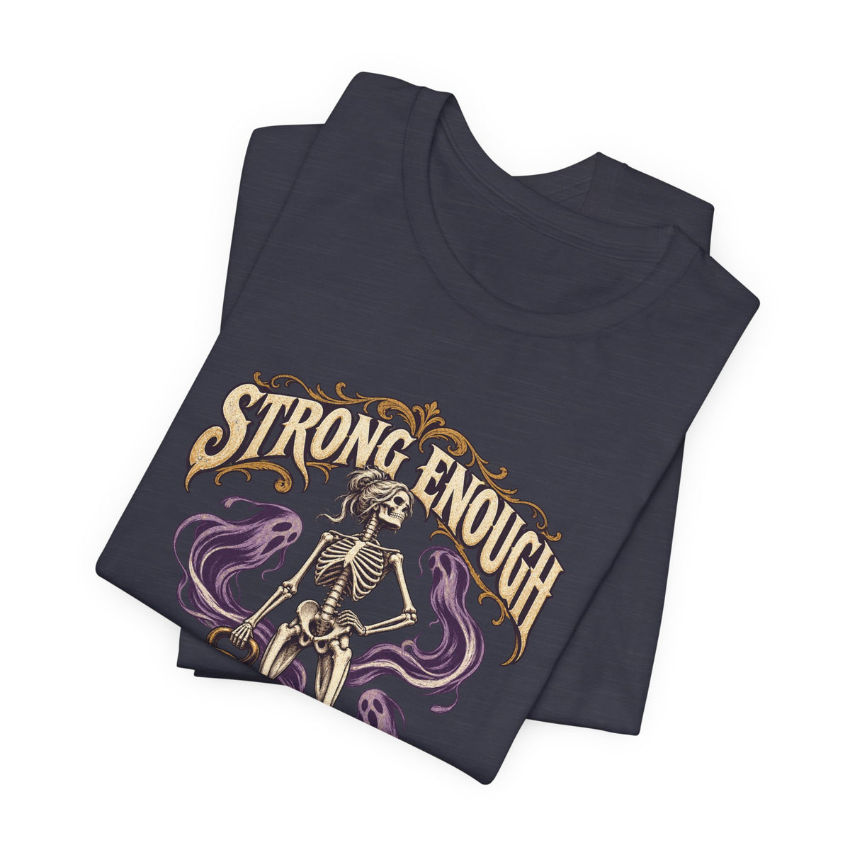Strong Enough to Haunt You — Halloween Unisex Tee | Ascensum Wear