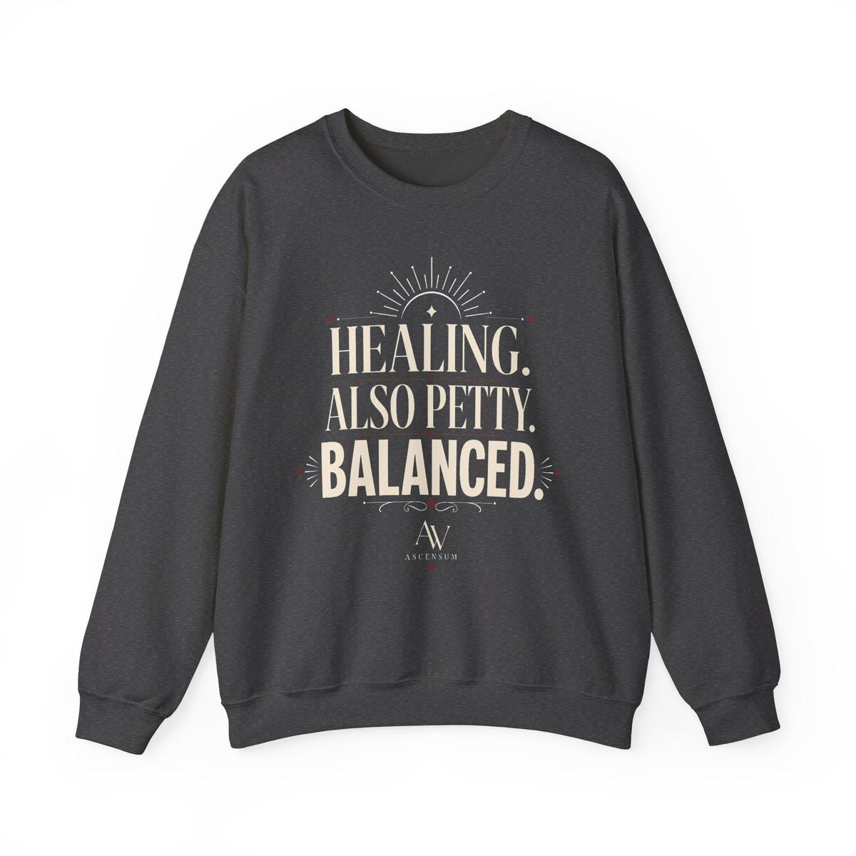Healing. Also Pretty. Balanced. — Women's Empowerment Crewneck | Ascensum Wear