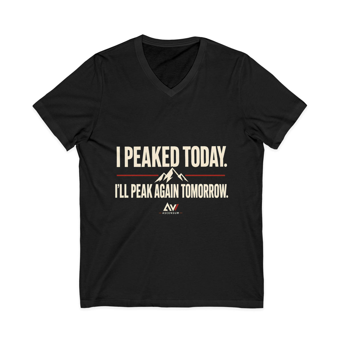 I Peaked Today — Women's Empowerment V Neck | Ascensum Wear