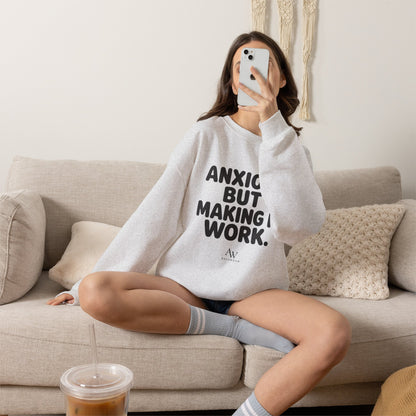 Anxious But Making It Work — Women's Empowerment Crewneck | Ascensum