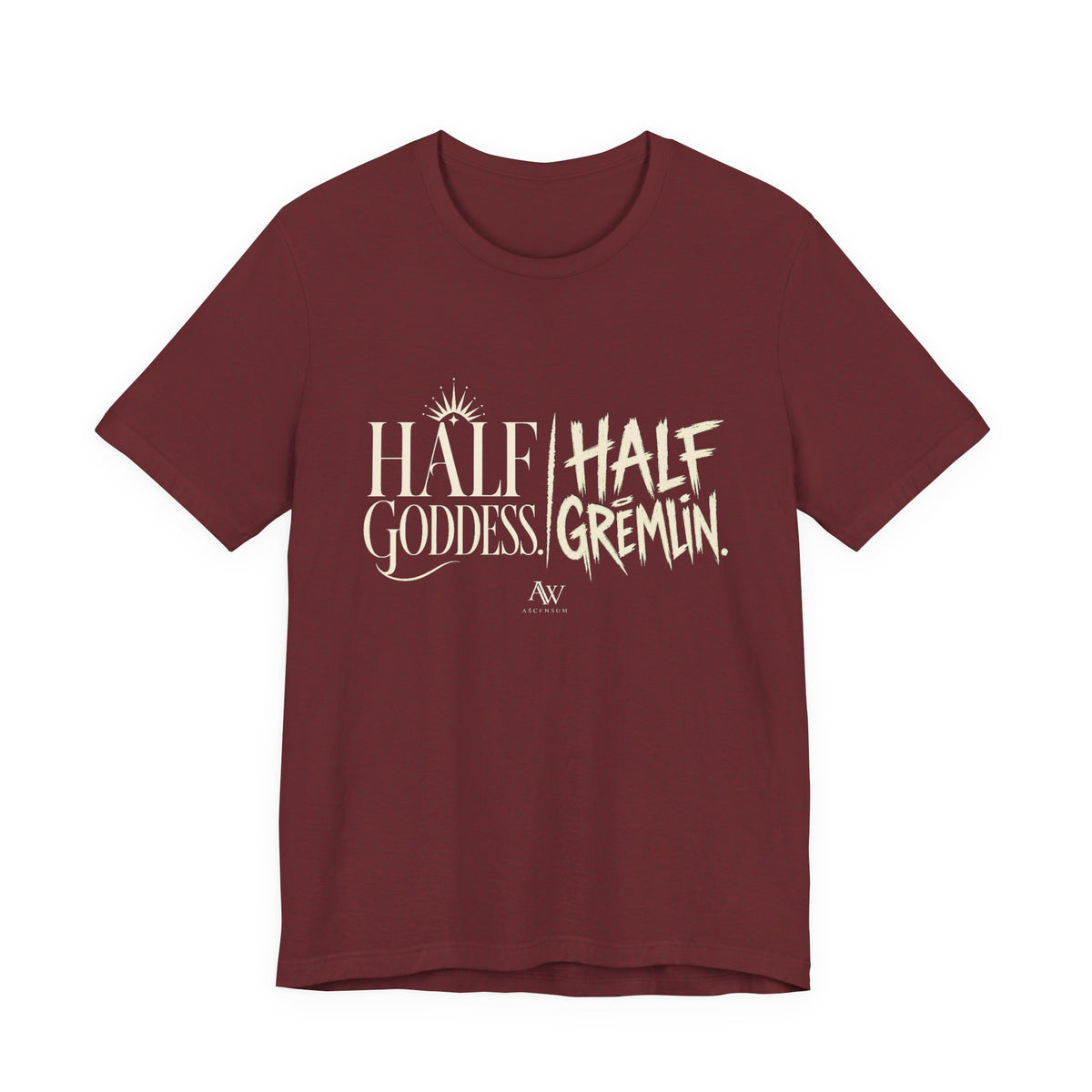 Half Goddess, Half Gremlin — Women's Empowerment Tee | Ascensum Wear