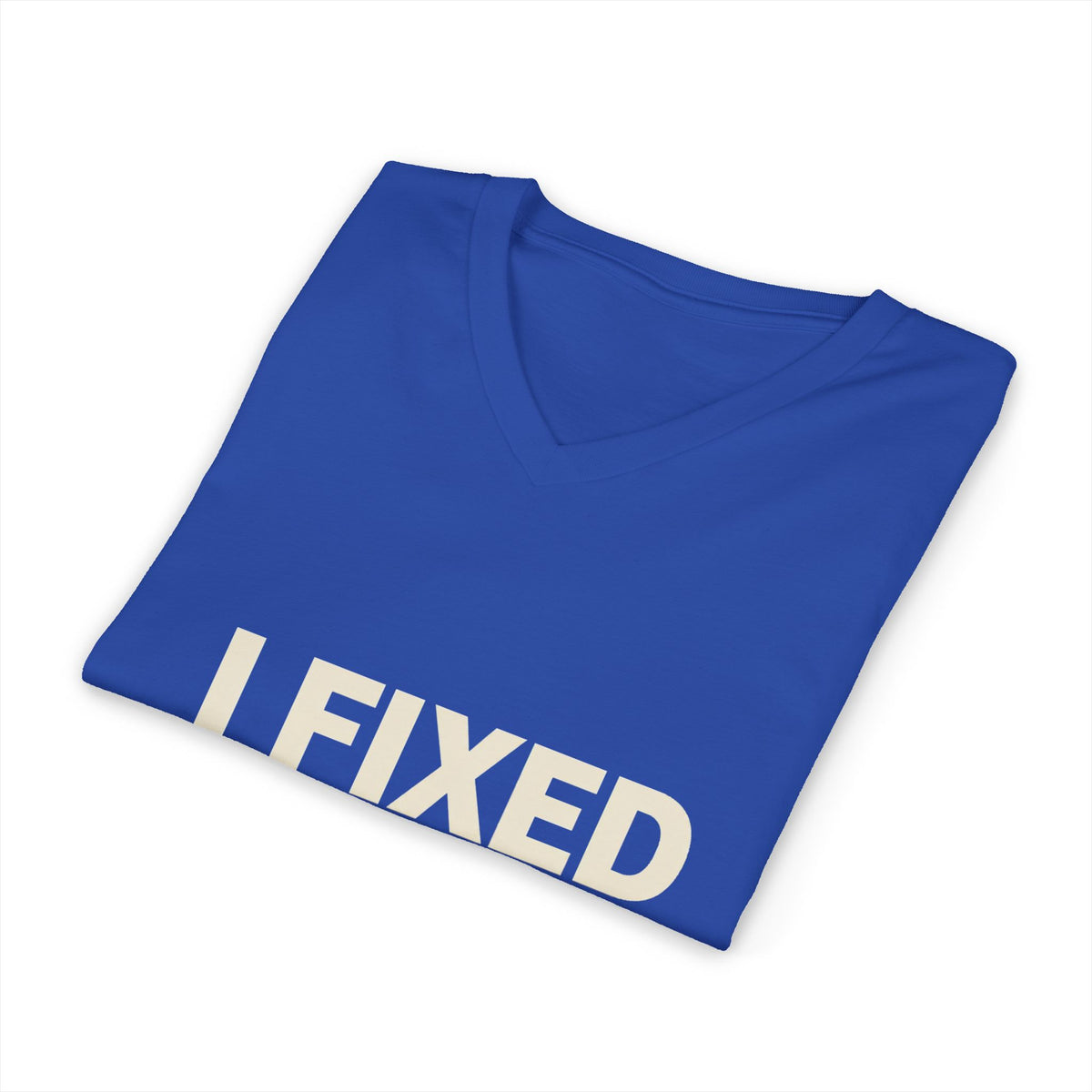 I Fixed Myself. No Tutorial. | Women's Empowerment V-Neck Tee