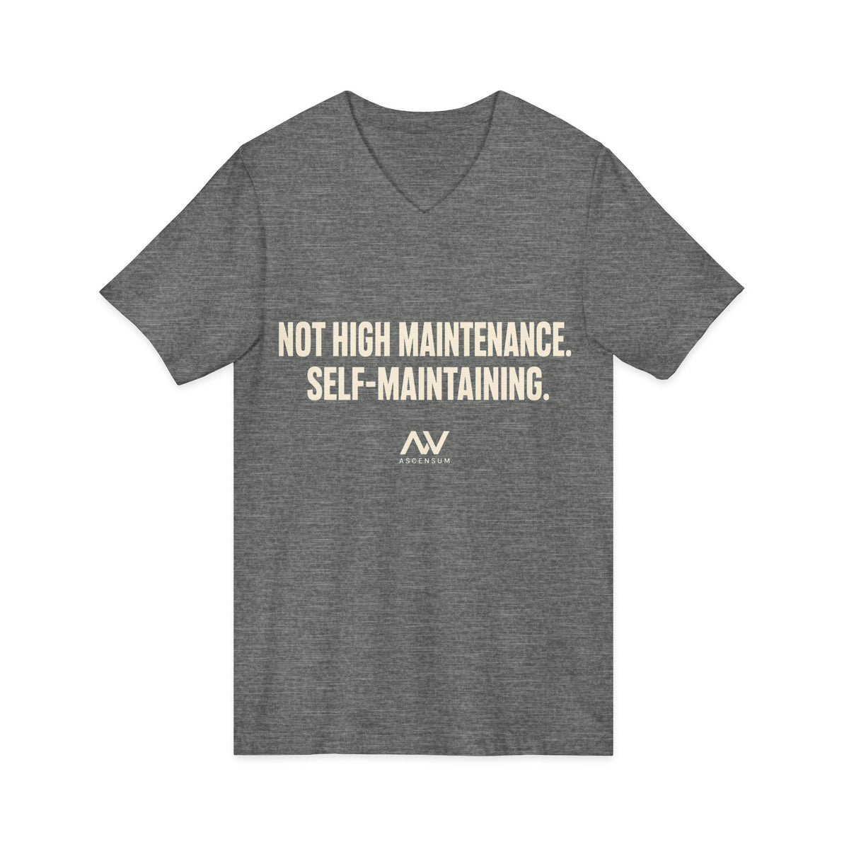 Not High Maintenance, Self-Maintaining — Women's Empowerment V Neck | Ascensum Wear