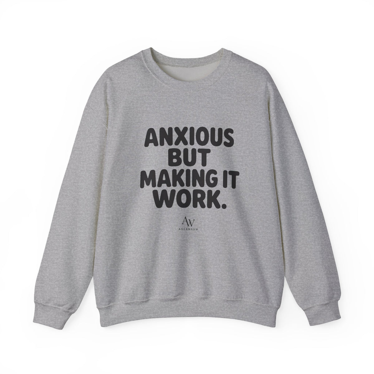 Anxious But Making It Work — Women's Empowerment Crewneck | Ascensum