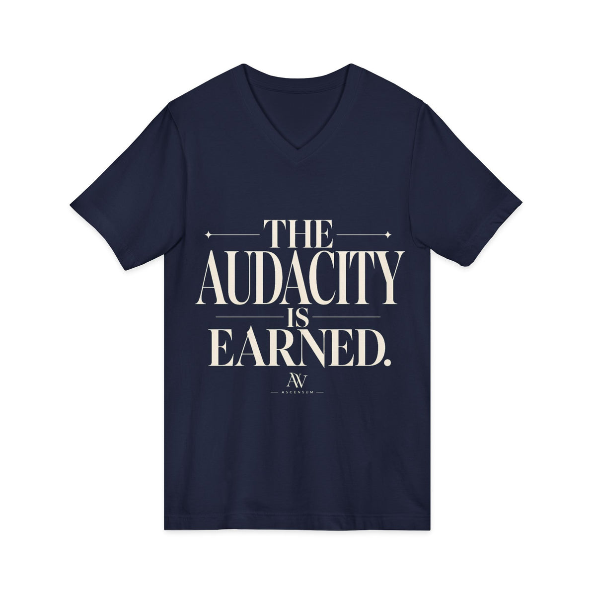 The Audacity Is Earned — Women's Empowerment V-Neck Tee | Ascensum Wear
