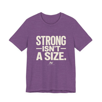 Strong Isn't a Size — Women's Empowerment Tee | Ascensum Wear