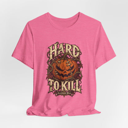 Hard to Kill — Halloween Unisex Tee | Ascensum Wear