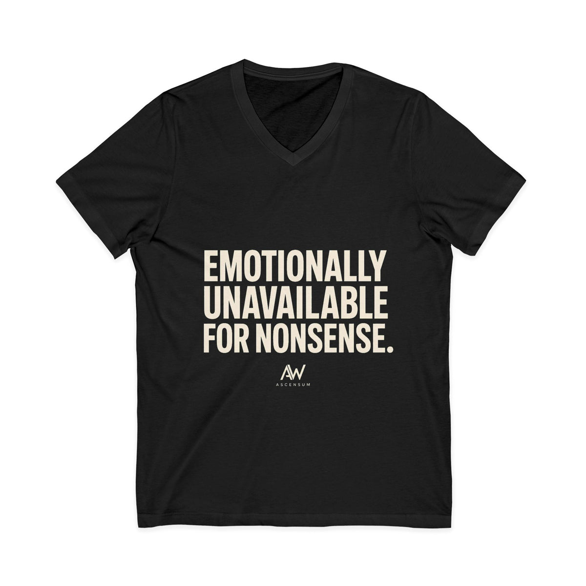 Emotionally Unavailable For Nonsense V Neck | Women's Empowerment Tee