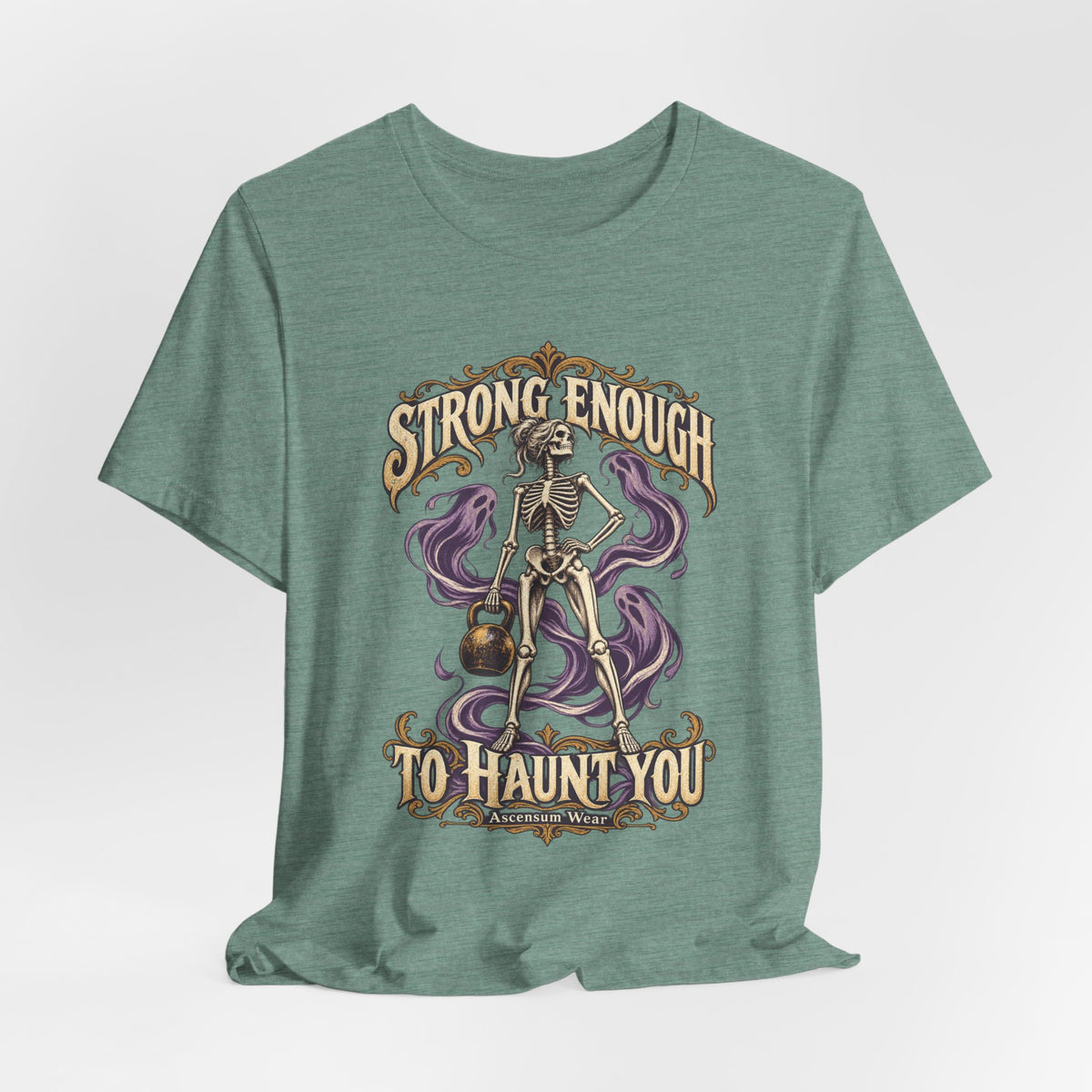 Strong Enough to Haunt You — Halloween Unisex Tee | Ascensum Wear