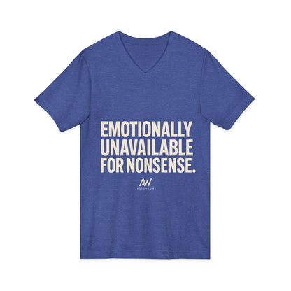 Emotionally Unavailable For Nonsense V Neck | Women's Empowerment Tee