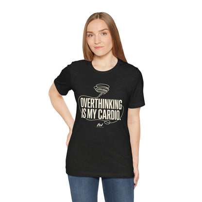 Overthinking Is My Cardio — Women's Empowerment Back Print Tee | Ascensum Wear